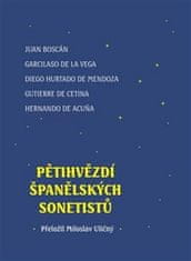  Hernando de Acuna;Juan Boscán;Gutierre de: Pětihvězdí španělských sonetistů