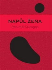 Perumál Murugan: Napůl žena