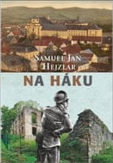 Jan Samuel Hejzlar: Na háku