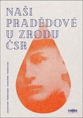  Jiří Krutina;Antonín Coufal;Vladimír: Naši pradědové u zrodu ČSR