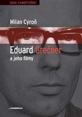 Milan Cyroň: Eduard Grečner a jeho filmy