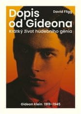 David Fligg: Dopis od Gideona - Krátký život hudebního génia. Gideon Klein 1919–1945