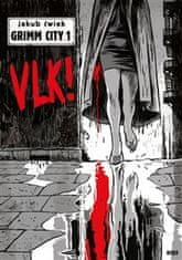 Jakub Ćwiek: Vlk! - Grimm City 1