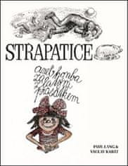 Paul Lang;Václav Kabát: Střapatice - aneb honba za zlatým prasátkem