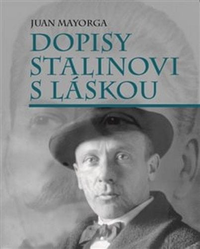 Juan Mayorga: Dopisy Stalinovi s láskou