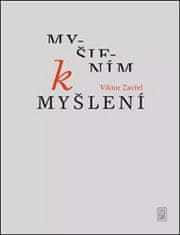 Viktor Zavřel: Myšlením k myšlení