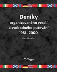 Petr Vrzáček: Deníky organizovaného veselí a svobodného putování 1981–2000