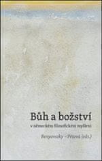 Ladislav Benyovszky;Marie Pětová: Bůh a božství v německém filosofickém myšlení