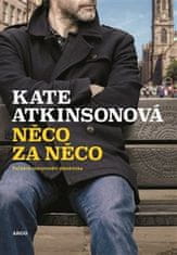 Kate Atkinsonová: Něco za něco