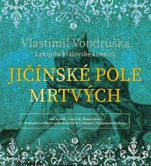 Vlastimil Vondruška: Jičínské pole mrtvých - Letopisy královské komory