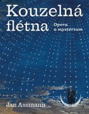 Jan Assmann: Kouzelná flétna - Opera a mystérium