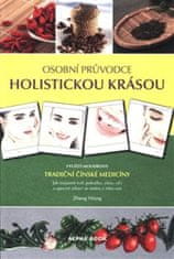 Zhang Yifang: Osobní průvodce holistickou krásou - Využití moudrosti tradiční čínské medicíny