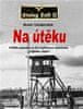 Bram Vanderstok: Na útěku - Příběh jednoho ze tří úspěšných účastníků "Velkého útěku"