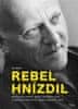 Jan Műller: Rebel Hnízdil - Rozhovory s MUDr. Janem Hnízdilem aneb S odvahou a humorem v časech dobrých i zlých