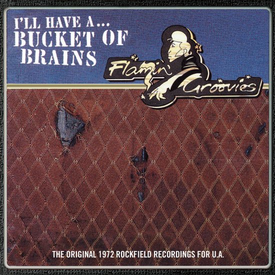 Flamin'Groovies: A Bucket Of Brains (RSD)