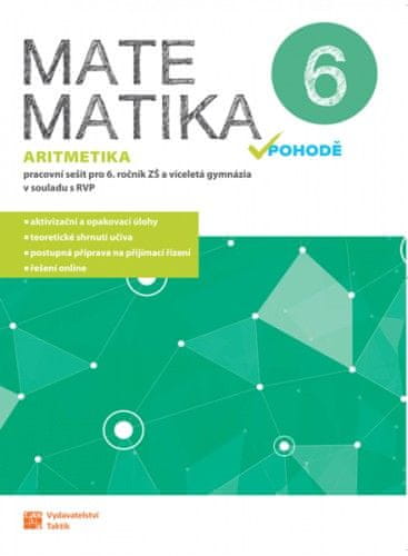 TAKTIK International Matematika v pohodě 6 - Aritmetika - pracovní sešit