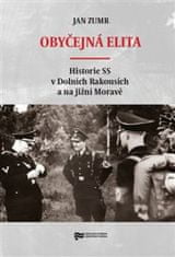 Jan Zumr: Obyčejná elita - Historie SS v Dolních Rakousích a na jižní Moravě