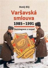 Matěj Bílý: Varšavská smlouva 1985-1991 Dezintegrace a rozpad