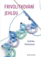 Schmocková Jindřiška: Frivolitkování jehlou