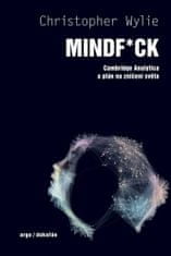 Christopher Wylie: Mindf*ck - Cambridge Analytica a plán na zničení světa