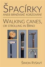 Šimon Ryšavý: Špacírky aneb brněnské korzování / Walking Canes or strolling in Brno