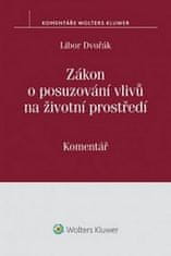 Libor Dvořák: Zákon o posuzování vlivů na životní prostředí - Komentář