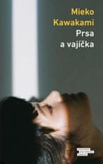 Kawakami Mieko: Prsa a vajíčka