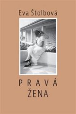 Eva Štolbová: Pravá žena