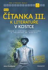 Chrástecká Jana: Nová čítanka III. k Literatuře v kostce pro SŠ