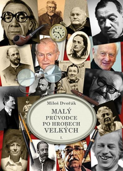 Miloš Dvořák: Malý průvodce po hrobech velkých I.