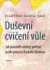 Sam Martina Maria: Duševní cvičení vůle - Jak provádět zpětný pohled podle pokynů Rudolfa Steinera