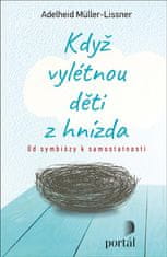 Müller-Lissner Adelheid: Když vylétnou děti z hnízda - Od symbiózy k samostatnosti