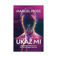 Moss Marcel: Ukaž mi