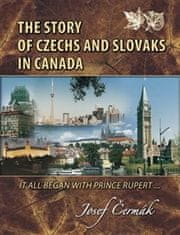 Josef Čermák: The Story of Czechs and Slovaks in Canada - It All Began With Prince Rupert