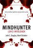 Douglas John E., Olshaker Mark,: Mindhunter - Lovci myšlenek