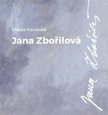 Vlasta Koubská: Jana Zbořilová - Deset zastavení se scénickou a kostýmní výtvarnicí