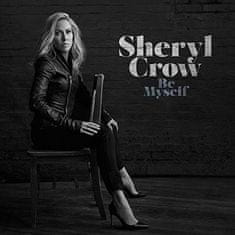 Sheryl Crow: Be Myself