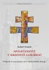 Robert Svatoň: Společenství v Kristově zaslíbení - Příspěvky k současnému stavu ekumenického dialogu
