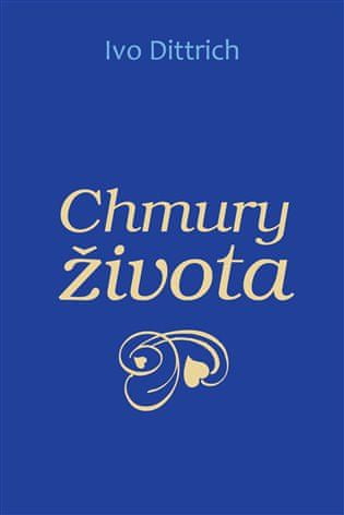 Ivo Dittrich: Chmury života