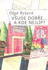 Olga Ryšavá: Všude dobře...A kde nejlíp?