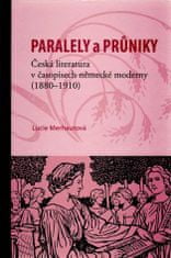 Lucie Merhautová: Paralely a průniky. Česká literatura v časopisech německé moderny (1880–1910)