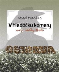 Miloš Polášek: V hledáčku kamery - mezi řádky textu