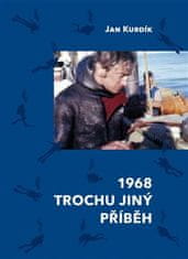 Jan Kurdík: 1968 Trochu jiný příběh