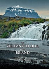 Ludvík Plášil: Ze Železných hor až na Island