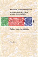 Alena Bočková: Historia S. Joannis Nepomuceni - Zpráva historická o životě sv. Jana Nepomuckého aneb Podoby barokníh