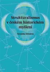 Veronika Středová: Strukturalismus v českém historickém myšlení