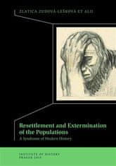 Zlatica Zudová - Lešková: Resettlement and Exterminations of Populations - A Syndrome of Modern History