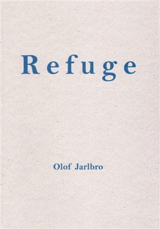 Olof Jarlbro: Refuge