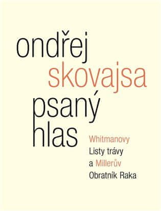 Ondřej Skovajsa: Psaný hlas - Whitmanovy Listy trávy a Millerův Obratník Raka