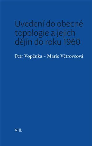 Petr Vopěnka: Uvedení do obecné topologie a jejích dějin do roku 1960